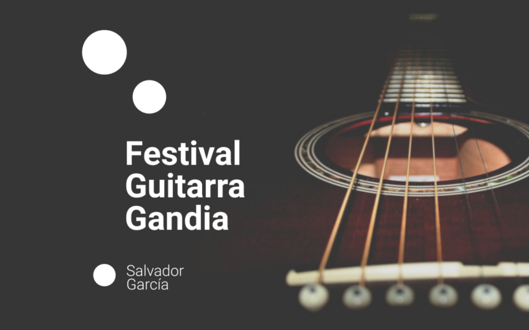 Festival de Guitarra Gandia. Memorial Salvador García